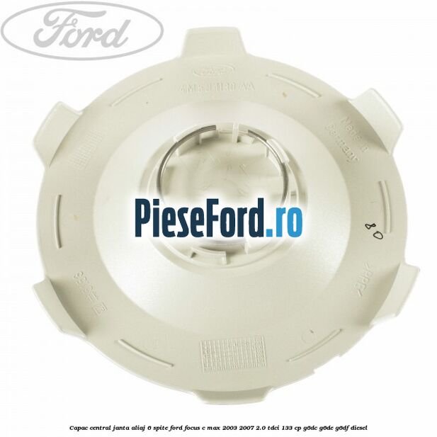 Capac central, janta aliaj 6 spite Ford Focus C-Max 2003-2007 2.0 TDCi 133 cp G6DC, G6DE, G6DF diesel