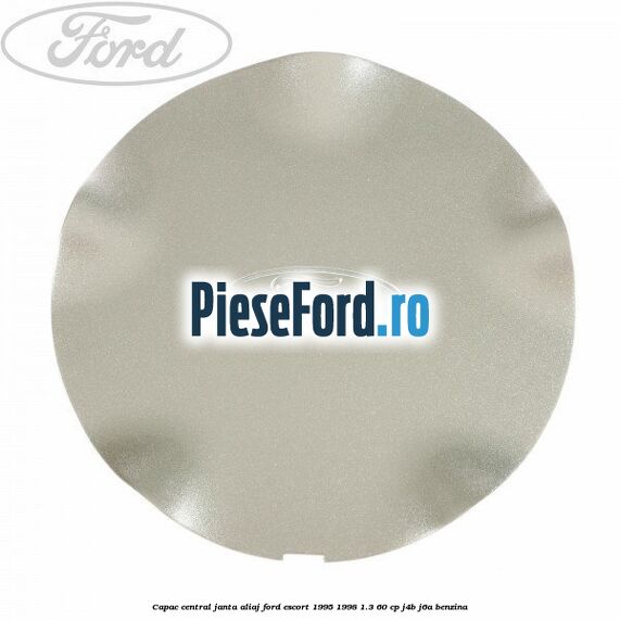 Capac central, janta aliaj Ford Escort 1995-1998 1.3 60 cp J4B, J6A benzina