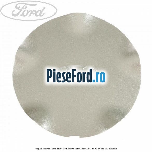 Capac central, janta aliaj Ford Escort 1995-1998 1.6 16V 90 cp L1E, L1K benzina