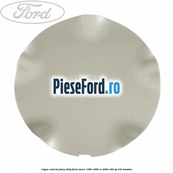Capac central, janta aliaj Ford Escort 1995-1998 RS 2000 150 cp N7A benzina