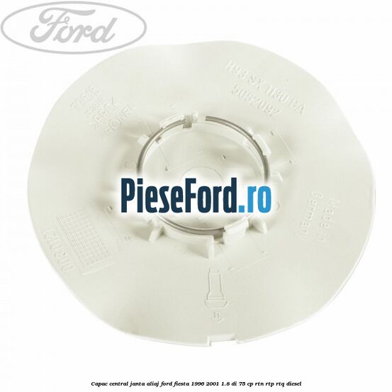 Capac central, janta aliaj Ford Fiesta 1996-2001 1.8 DI 75 cp Capac central, janta aliaj Ford Fiesta 1996-2001 1.8 DI 75 cp RTN, RTP, RTQ diesel