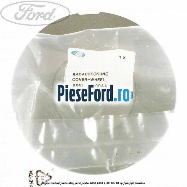 Capac central janta aliaj Ford Fiesta 2002-2005 1.25 16V 75 cp FUJA, FUJB benzina
