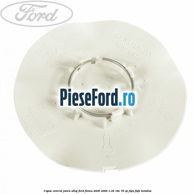 Capac central, janta aliaj Ford Fiesta 2005-2008 1.25 16V 75 cp FUJA, FUJB benzina