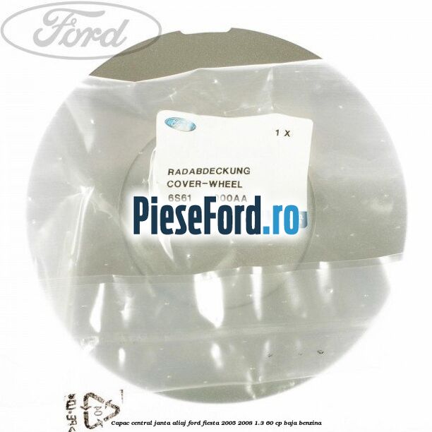 Capac central janta aliaj Ford Fiesta 2005-2008 1.3 60 cp BAJA benzina