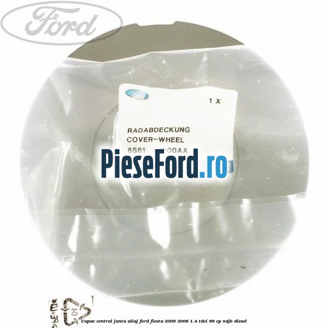 Capac central janta aliaj Ford Fiesta 2005-2008 1.4 TDCi 68 cp Capac central janta aliaj Ford Fiesta 2005-2008 1.4 TDCi 68 cp N4JB diesel