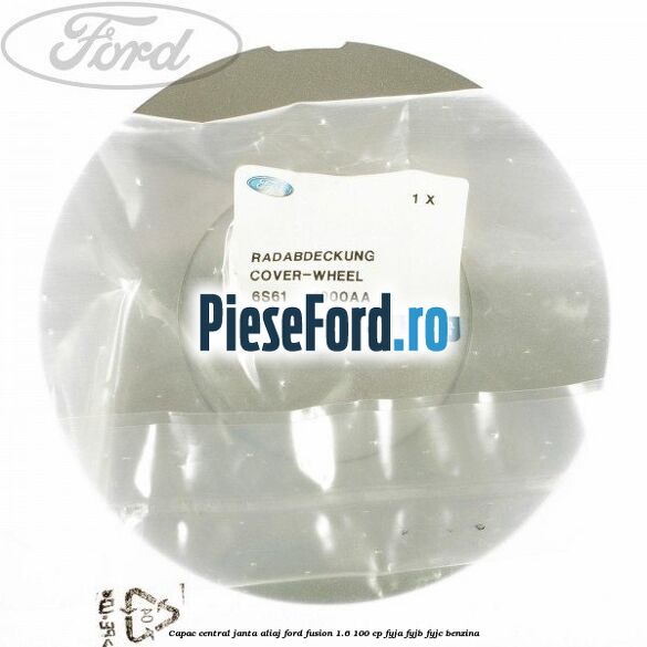 Capac central janta aliaj Ford Fusion 1.6 100 cp Capac central janta aliaj Ford Fusion 1.6 100 cp FYJA, FYJB, FYJC benzina
