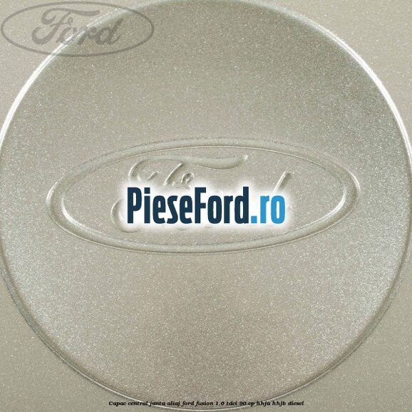 Capac central janta aliaj Ford Fusion 1.6 TDCi 90 cp Capac central janta aliaj Ford Fusion 1.6 TDCi 90 cp HHJA, HHJB diesel
