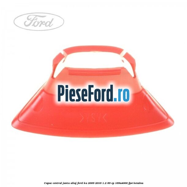 Capac central, janta aliaj Ford Ka 2009-2016 1.2 69 cp 169A4000, FP4 benzina