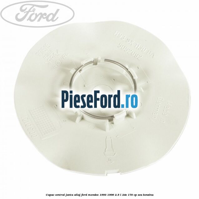 Capac central, janta aliaj Ford Mondeo 1993-1996 2.5 i 24V 170 cp SEA benzina