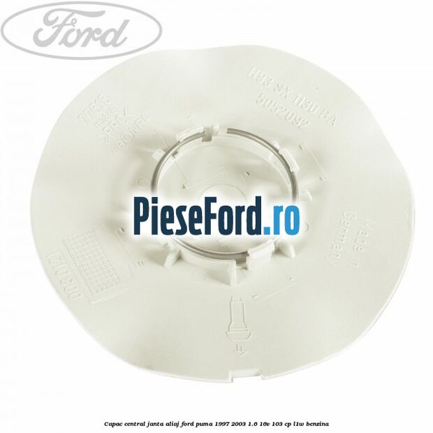 Capac central, janta aliaj Ford Puma 1997-2003 1.6 16V 103 cp Capac central, janta aliaj Ford Puma 1997-2003 1.6 16V 103 cp L1W benzina