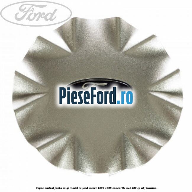Capac central, janta aliaj model RS Ford Escort 1990-1995 Cosworth 4x4 220 cp N5F benzina