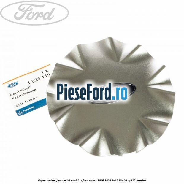 Capac central, janta aliaj model RS Ford Escort 1995-1998 1.6 i 16V 88 cp L1H benzina