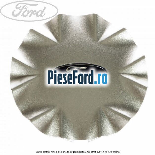 Capac central, janta aliaj model RS Ford Fiesta 1989-1996 1.0 45 cp TLB benzina