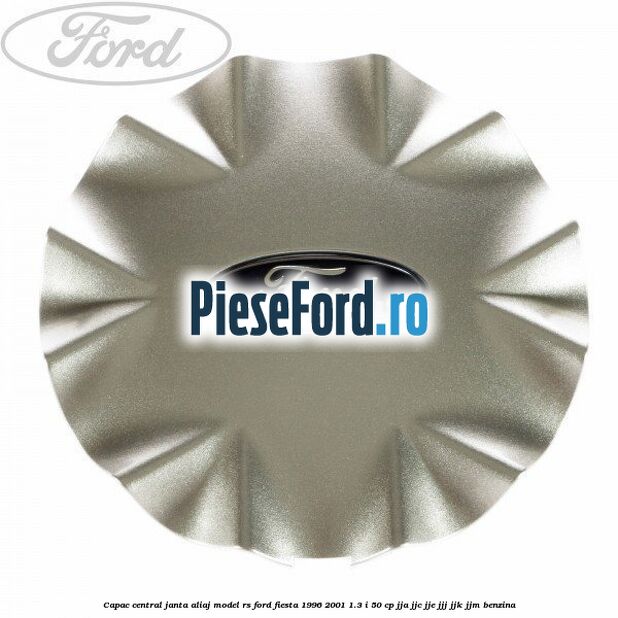 Capac central, janta aliaj model RS Ford Fiesta 1996-2001 1.3 i 50 cp JJA, JJC, JJE, JJJ, JJK, JJM benzina