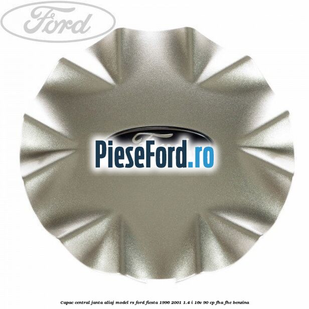 Capac central, janta aliaj model RS Ford Fiesta 1996-2001 1.4 i 16V 90 cp FHA, FHE benzina
