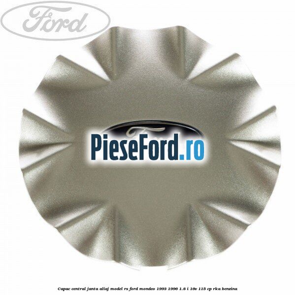 Capac central, janta aliaj model RS Ford Mondeo 1993-1996 1.8 i 16V 115 cp RKA benzina