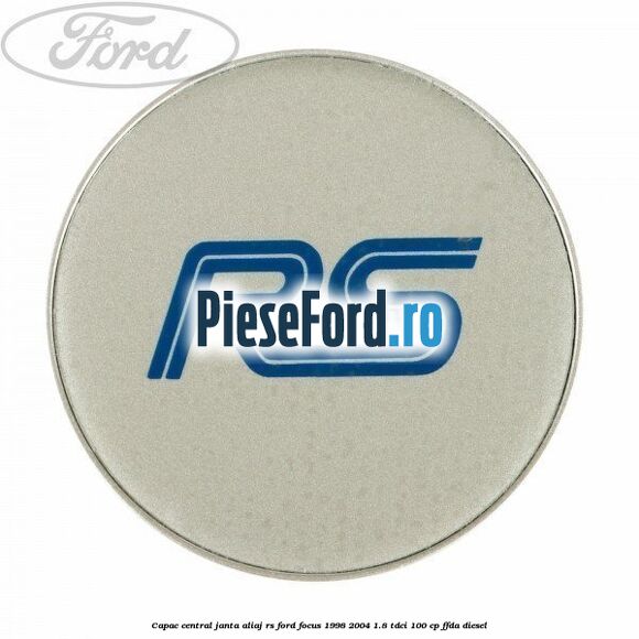 Capac central, janta aliaj RS Ford Focus 1998-2004 1.8 TDCi 100 cp FFDA diesel