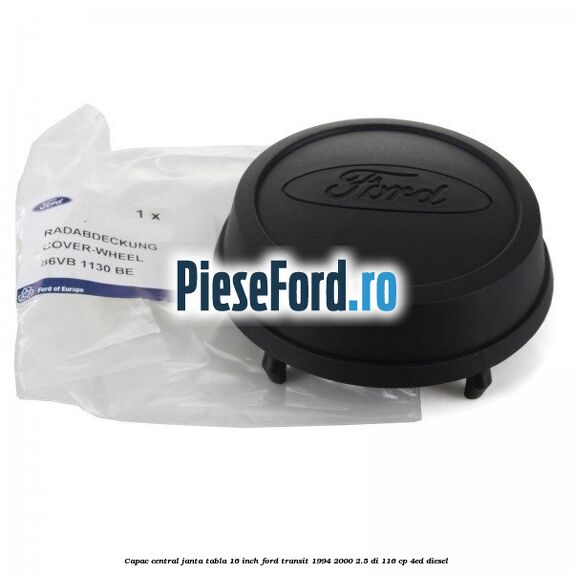 Capac central janta tabla 16 inch Ford Transit 1994-2000 2.5 DI 116 cp Capac central janta tabla 16 inch Ford Transit 1994-2000 2.5 DI 116 cp 4ED diesel
