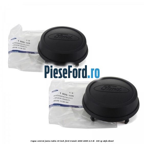 Capac central janta tabla 16 inch Ford Transit 2000-2006 2.0 DI 100 cp Capac central janta tabla 16 inch Ford Transit 2000-2006 2.0 DI 100 cp ABFA diesel