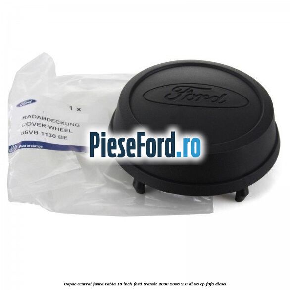 Capac central janta tabla 16 inch Ford Transit 2000-2006 2.0 DI 86 cp Capac central janta tabla 16 inch Ford Transit 2000-2006 2.0 DI 86 cp F3FA diesel