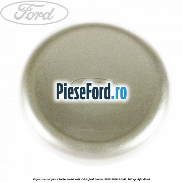Capac central janta tabla model roti duble Ford Transit 2000-2006 2.0 DI  100 cp ABFA diesel