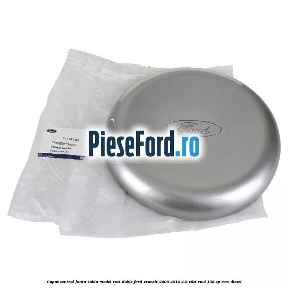 Capac central janta tabla model roti duble Ford Transit 2006-2014 2.2 TDCi RWD 155 cp CVRC diesel
