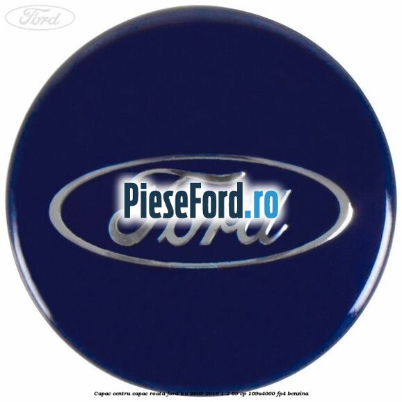 Capac centru capac roata Ford Ka 2009-2016 1.2 69 cp 169A4000, FP4 benzina