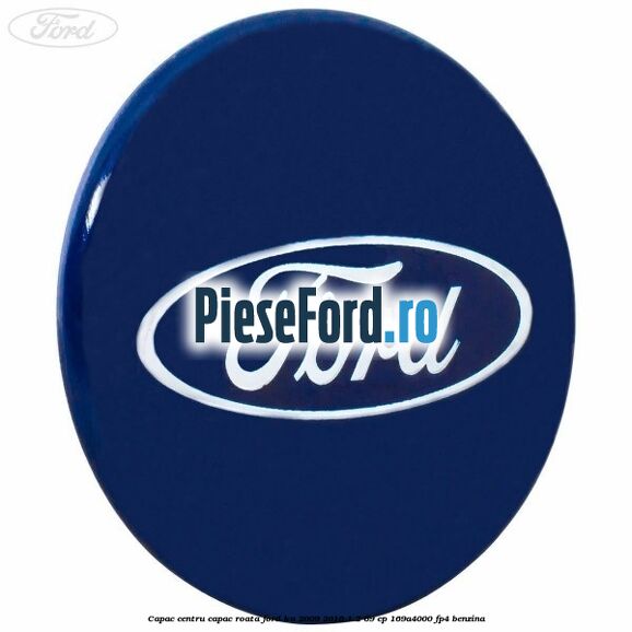 Capac centru capac roata Ford Ka 2009-2016 1.2 69 cp 169A4000, FP4 benzina