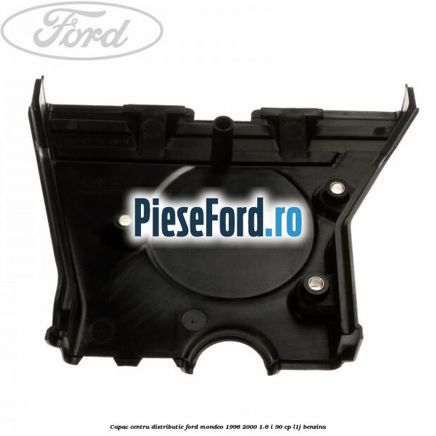 Capac centru distributie Ford Mondeo 1996-2000 1.6 i 90 cp L1J benzina