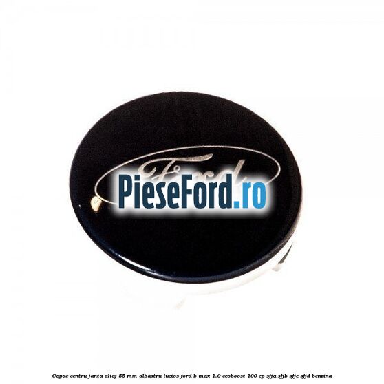 Capac centru janta aliaj 55 mm albastru lucios Ford B-Max 1.0 EcoBoost 100 cp SFJA, SFJB, SFJC, SFJD benzina