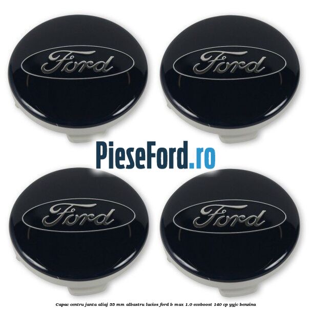 Capac centru janta aliaj 55 mm albastru lucios Ford B-Max 1.0 EcoBoost 140 cp YYJC benzina