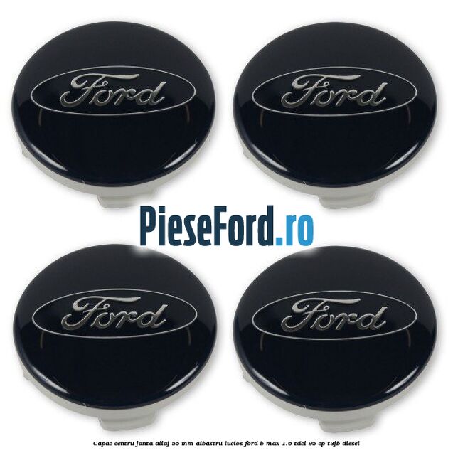 Capac centru janta aliaj 55 mm albastru lucios Ford B-Max 1.6 TDCi 95 cp T3JB diesel