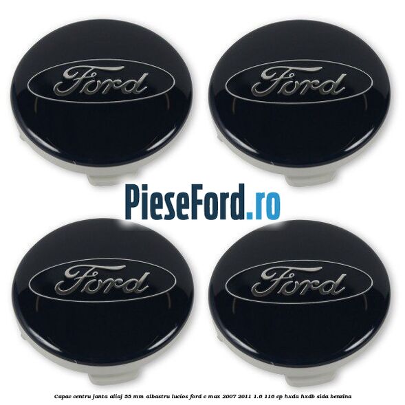 Capac centru janta aliaj 55 mm albastru lucios Ford C-Max 2007-2011 1.6 116 cp Capac centru janta aliaj 55 mm albastru lucios Ford C-Max 2007-2011 1.6 116 cp HXDA, HXDB, SIDA benzina