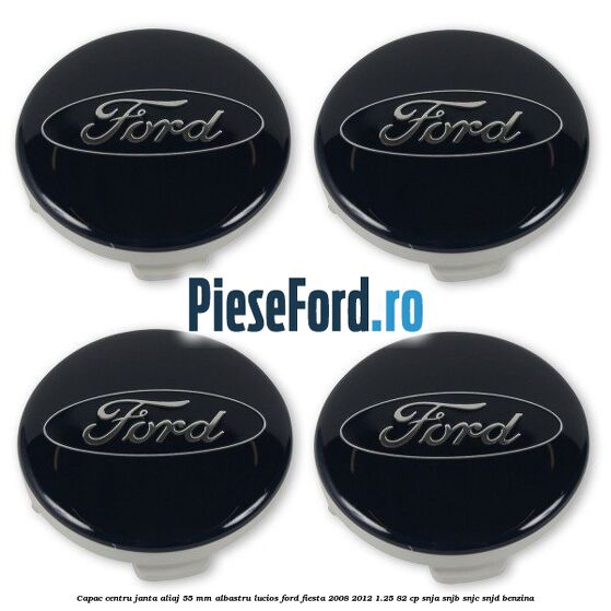 Capac centru janta aliaj 55 mm albastru lucios Ford Fiesta 2008-2012 1.25 82 cp SNJA, SNJB, SNJC, SNJD benzina