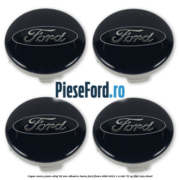 Capac centru janta aliaj 55 mm albastru lucios Ford Fiesta 2008-2012 1.4 TDCi 70 cp Capac centru janta aliaj 55 mm albastru lucios Ford Fiesta 2008-2012 1.4 TDCi 70 cp F6JD, KVJA diesel