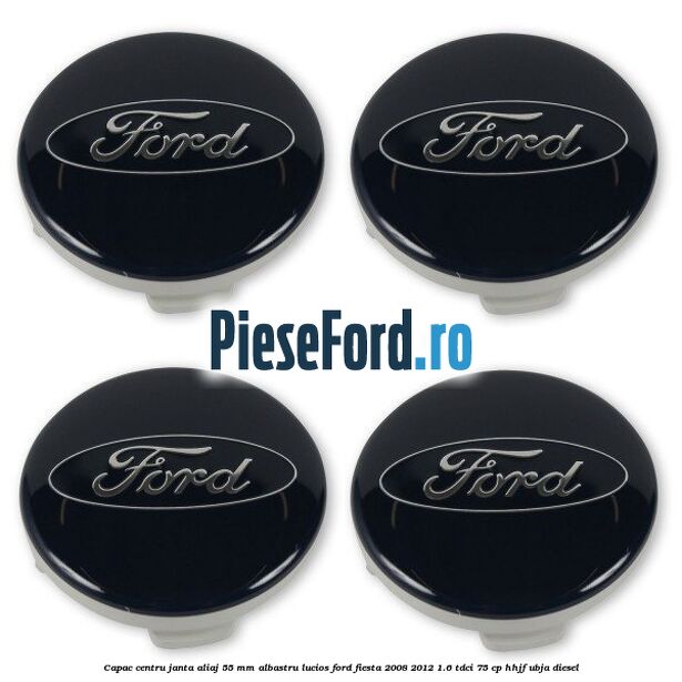Capac centru janta aliaj 55 mm albastru lucios Ford Fiesta 2008-2012 1.6 TDCi 75 cp HHJF, UBJA diesel