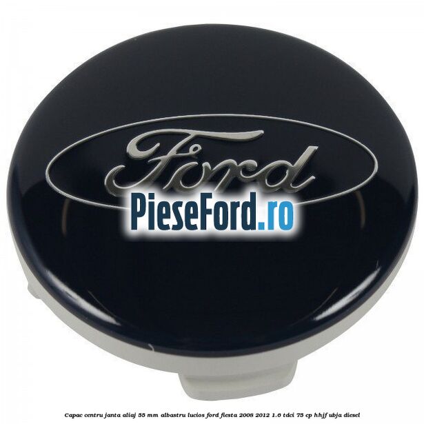 Capac centru janta aliaj 55 mm albastru lucios Ford Fiesta 2008-2012 1.6 TDCi 75 cp HHJF, UBJA diesel