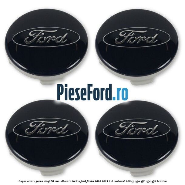 Capac centru janta aliaj 55 mm albastru lucios Ford Fiesta 2013-2017 1.0 EcoBoost 100 cp SFJA, SFJB, SFJC, SFJD benzina