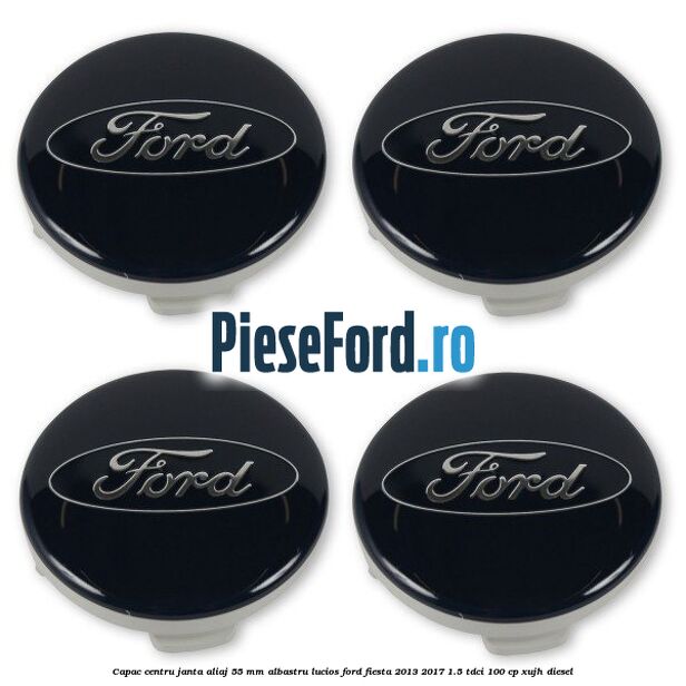 Capac centru janta aliaj 55 mm albastru lucios Ford Fiesta 2013-2017 1.5 TDCi 100 cp XUJH diesel