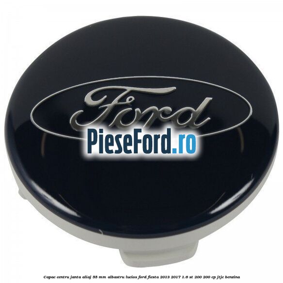 Capac centru janta aliaj 55 mm albastru lucios Ford Fiesta 2013-2017 1.6 ST 200 200 cp JTJC benzina