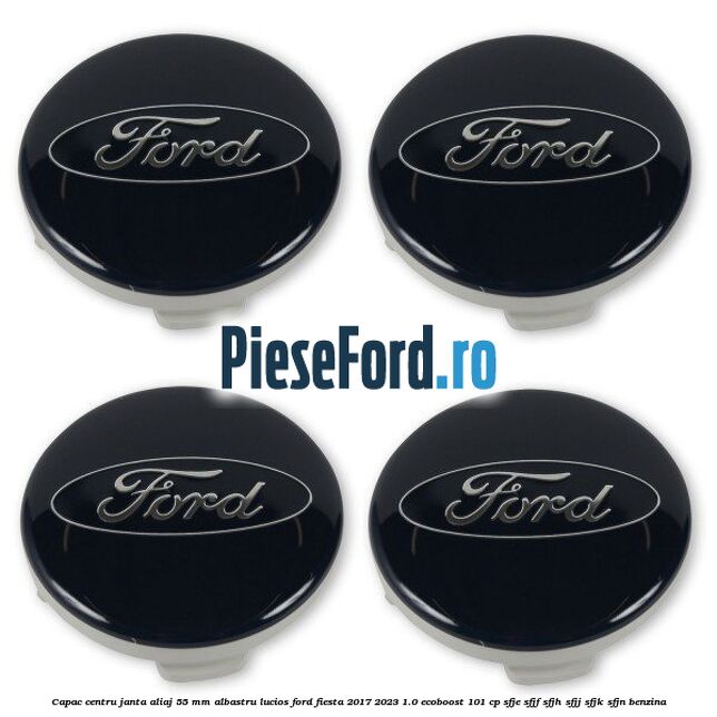 Capac centru janta aliaj 55 mm albastru lucios Ford Fiesta 2017-2023 1.0 EcoBoost 101 cp SFJE, SFJF, SFJH, SFJJ, SFJK, SFJN benzina