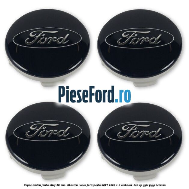 Capac centru janta aliaj 55 mm albastru lucios Ford Fiesta 2017-2023 1.0 EcoBoost 140 cp YYJE, YYJG benzina