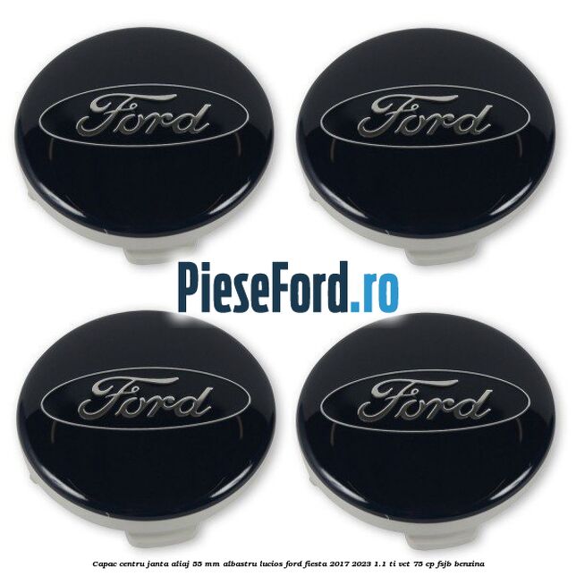 Capac centru janta aliaj 55 mm albastru lucios Ford Fiesta 2017-2023 1.1 Ti-VCT 75 cp FSJB benzina