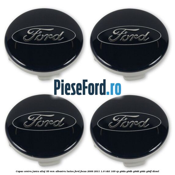 Capac centru janta aliaj 55 mm albastru lucios Ford Focus 2008-2011 1.6 TDCi 109 cp G8DA, G8DB, G8DD, G8DE, G8DF diesel