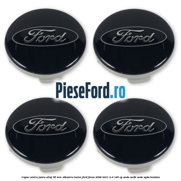 Capac centru janta aliaj 55 mm albastru lucios Ford Focus 2008-2011 2.0 145 cp Capac centru janta aliaj 55 mm albastru lucios Ford Focus 2008-2011 2.0 145 cp AODA, AODB, AODE, SYDA benzina