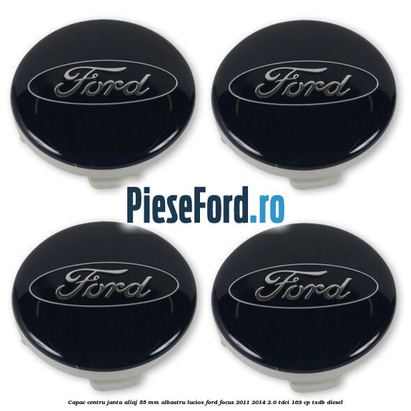 Capac centru janta aliaj 55 mm albastru lucios Ford Focus 2011-2014 2.0 TDCi 163 cp TXDB diesel