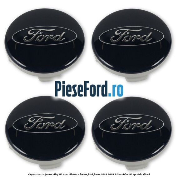 Capac centru janta aliaj 55 mm albastru lucios Ford Focus 2019-2023 1.5 EcoBlue 95 cp Z2DA diesel