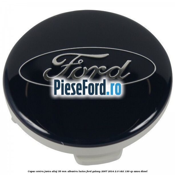 Capac centru janta aliaj 55 mm albastru lucios Ford Galaxy 2007-2014 2.0 TDCi 130 cp AZWA diesel