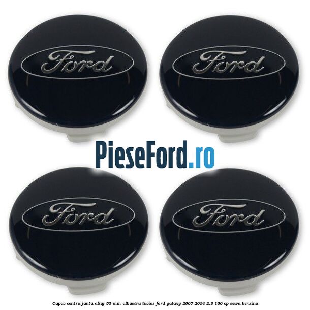 Capac centru janta aliaj 55 mm albastru lucios Ford Galaxy 2007-2014 2.3 160 cp Capac centru janta aliaj 55 mm albastru lucios Ford Galaxy 2007-2014 2.3 160 cp SEWA benzina