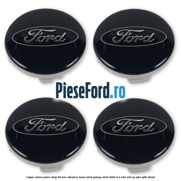 Capac centru janta aliaj 55 mm albastru lucios Ford Galaxy 2015-2023 2.0 TDCi 120 cp UFCA, UFCB diesel